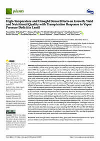 High-Temperature and Drought Stress Effects on Growth, Yield and Nutritional Quality with Transpiration Response to Vapor Pressure Deficit in Lentil High-Temperature and Drought Stress Effects on Growth, Yield and Nutritional Quality with Transpiration Response to Vapor Pressure Deficit in Lentil