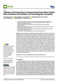 Addition of Chickpea Flour in Durum Wheat Flour Makes Tortilla More Nutritious and Palatable, and Technologically Acceptable