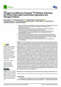 Nitrogen Use Efficiency Using the 15N Dilution Technique for Wheat Yield under Conservation Agriculture and Nitrogen Fertilizer Nitrogen Use Efficiency Using the 15N Dilution Technique for Wheat Yield under Conservation Agriculture and Nitrogen Fertilizer