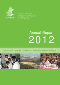 ICARDA Annual Report 2012 ICARDA Annual Report 2012