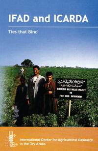 Ties that Bind: IFAD and ICARDA Ties that Bind: IFAD and ICARDA