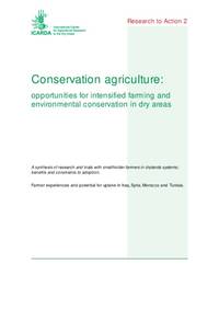 Conservation agriculture: Opportunities for intensified farming and environmental conservation in dry areas (English) Conservation agriculture: Opportunities for intensified farming and environmental conservation in dry areas (English)