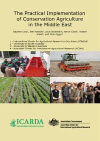 The Practical Implementation of Conservation Agriculture in the Middle East The Practical Implementation of Conservation Agriculture in the Middle East