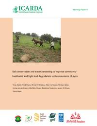 Soil conservation and water harvesting to improve community livelihoods and fight land degradation in the mountains of Syria Soil conservation and water harvesting to improve community livelihoods and fight land degradation in the mountains of Syria