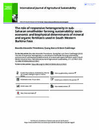 The role of responsive heterogeneity in sub-Saharan smallholder farming sustainability: socio-economic and biophysical determinants of mineral and organic fertilizers used in South Western Burkina Faso The role of responsive heterogeneity in sub-Saharan smallholder farming sustainability: socio-economic and biophysical determinants of mineral and organic fertilizers used in South Western Burkina Faso