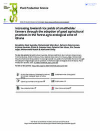 Increasing lowland rice yields of smallholder farmers through the adoption of good agricultural practices in the forest agro-ecological zone of Ghana Increasing lowland rice yields of smallholder farmers through the adoption of good agricultural practices in the forest agro-ecological zone of Ghana