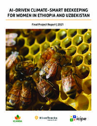 AI-Driven Climate-Smart Beekeeping for Women | 2021 Project Report AI-Driven Climate-Smart Beekeeping for Women | 2021 Project Report