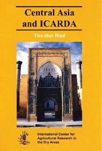 Ties that Bind: Central Asia and ICARDA Ties that Bind: Central Asia and ICARDA