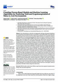 Coupling Process-Based Models and Machine Learning Algorithms for Predicting Yield and Evapotranspiration of Maize in Arid Environments