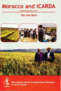 Ties that Bind: Morocco and ICARDA. Collaboration since 1977 (second, revised and updated version) Ties that Bind: Morocco and ICARDA. Collaboration since 1977 (second, revised and updated version)