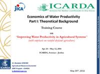 Economics of Water Productivity Part I: Theoretical Background (May 5, 2016) Economics of Water Productivity Part I: Theoretical Background (May 5, 2016)