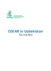 Ties that Bind: CGIAR in Uzbekistan Ties that Bind: CGIAR in Uzbekistan
